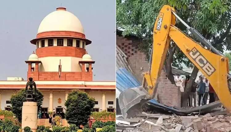 Supreme Court takes a tough stand on bulldozer action, puts a stop on government's arbitrariness, officers will be punished for taking illegal action