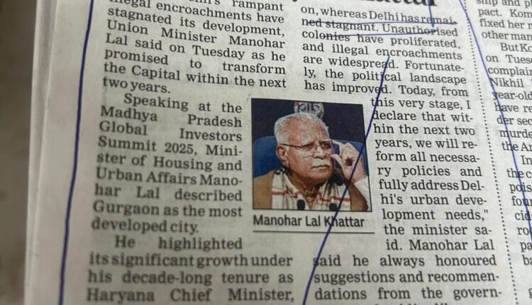 Illegal enforcements blocked growth of Delhi-Manohar Lal.As CM ,Haryana you had given clean chit to illegally constructed multi story commercial buildings on Sikandarpur nulla in Gurugram