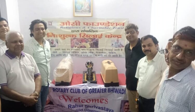 Rotary Club Greater Bhiwadi donated three sewing machines to Shakti Kendra of Oshi Foundation