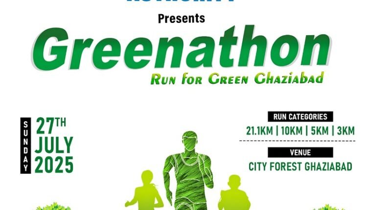 GDA will organize 'Run for Green Ghaziabad' marathon "Greenathon" on 27th July