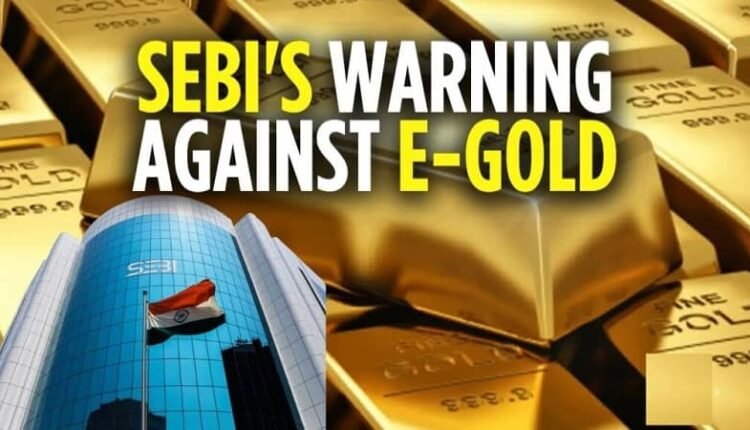 SEBI Digital Gold Guideline: Be cautious before investing in digital gold, SEBI issues warning