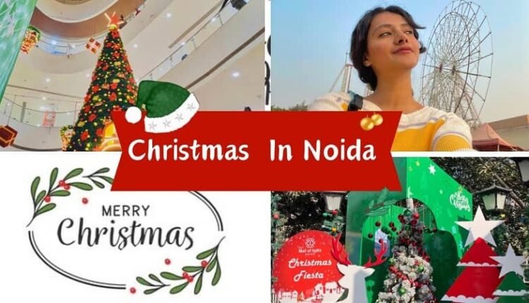 Christmas in Noida has a European vibe: Sectors 18, 29, and 50 have become mini international destinations.