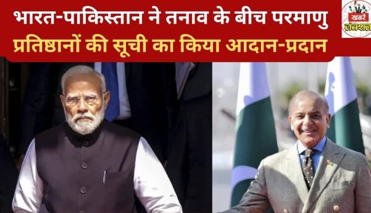 India and Pakistan exchanged lists of nuclear installations amid tensions.