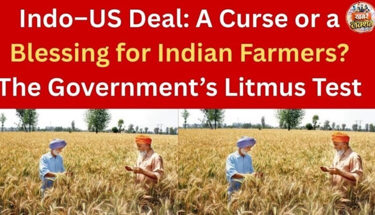 Indo–US Deal: A Curse or a Blessing for Indian Farmers? The Government’s Litmus Test