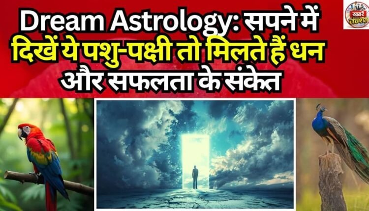 Dream Astrology: Seeing These Animals and Birds in a Dream Signals Wealth and Success