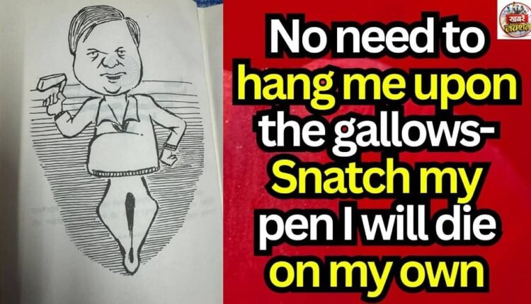 No need to hang me upon the gallows-Snatch my pen I will die on my own