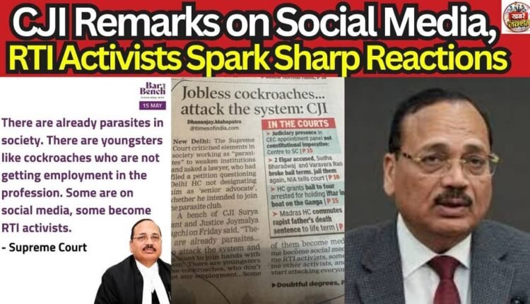 CJI Remarks on Social Media, RTI Activists Spark Sharp Reactions